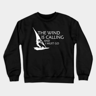 Windsurfer - The wind is calling I must go Crewneck Sweatshirt